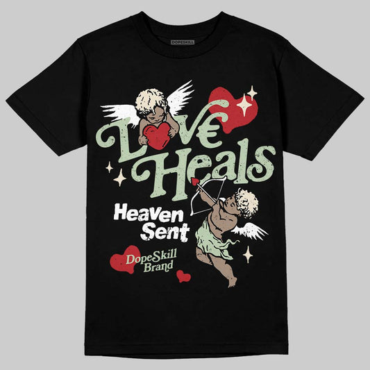 Seafoam 4s 2025 DopeSkill T-Shirt New Love Heals Graphic