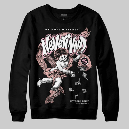 Rust Pink 1s 2025 DopeSkill Sweatshirt Nevermind Graphic