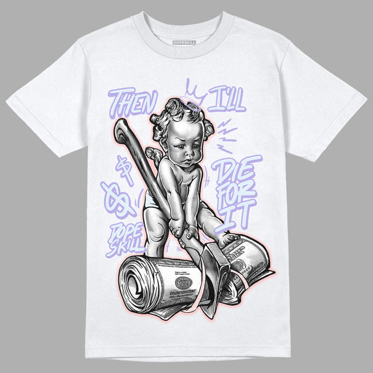 Easter Dunk Low DopeSkill T-Shirt Then I'll Die For It Graphic