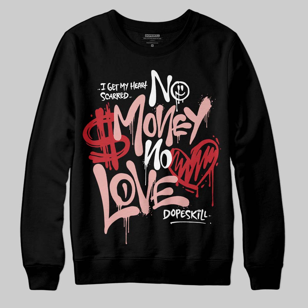 Rust Pink 1s 2025 DopeSkill Sweatshirt No Money No Love Typo Graphic