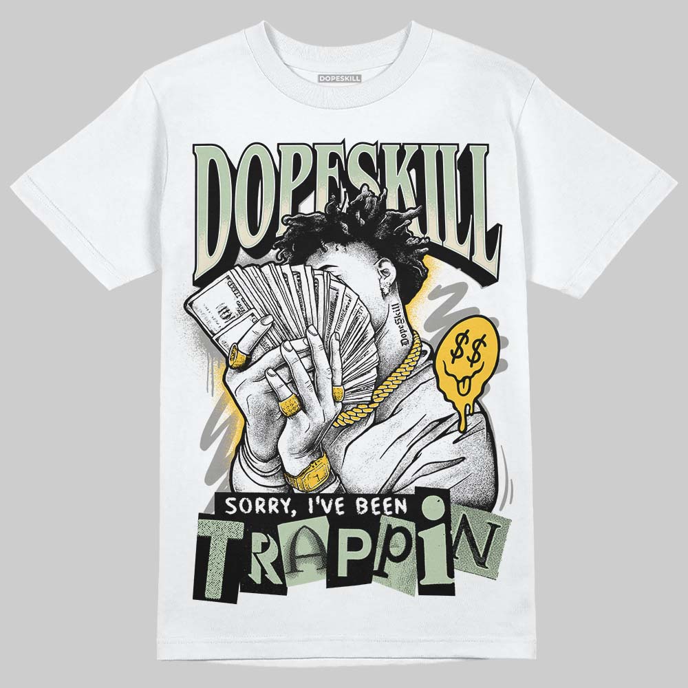 Seafoam 4s 2025 DopeSkill T-Shirt Sorry I've Been Trappin Graphic
