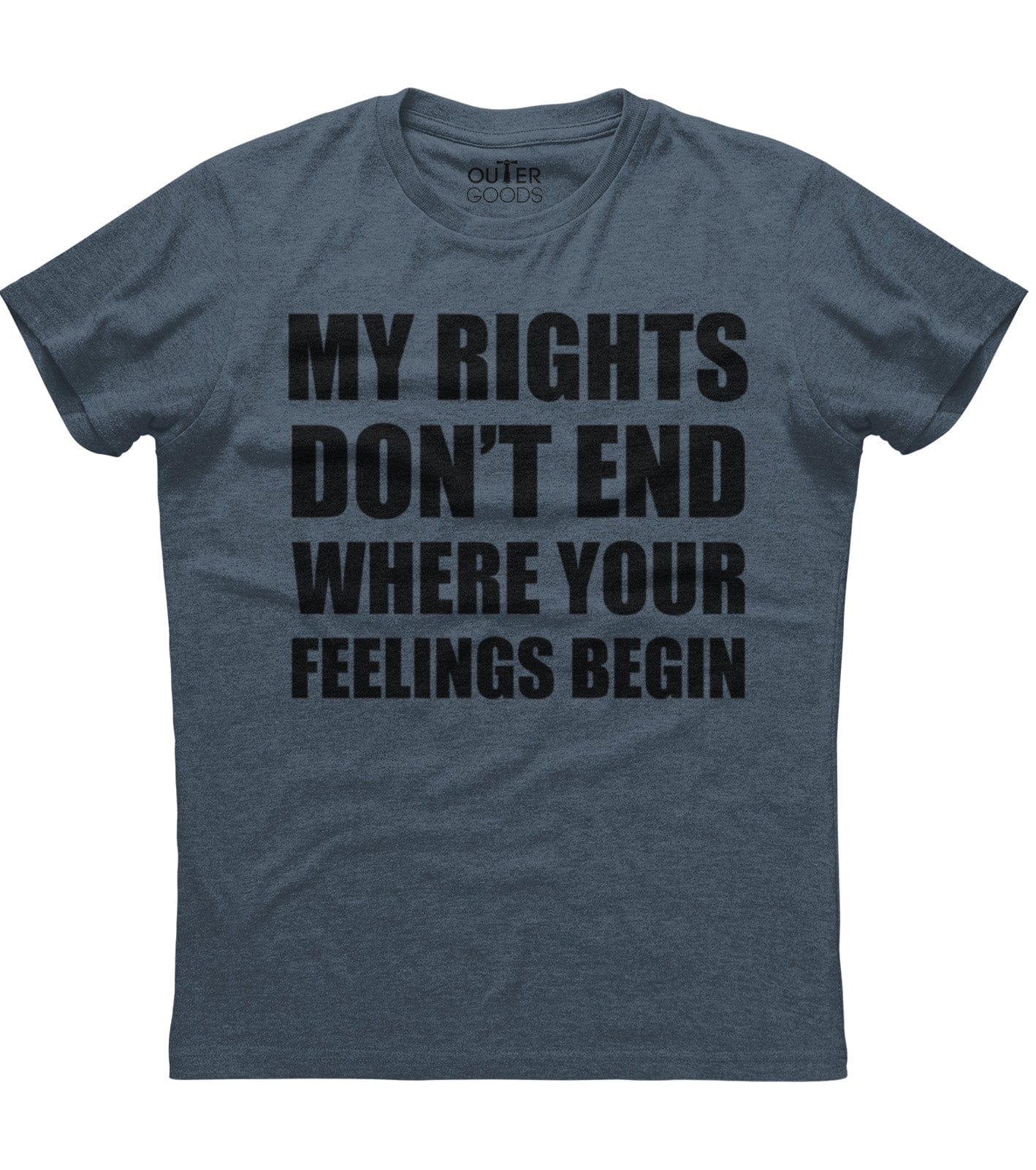 My Rights Don't End Where Your Feelings Begin T-Shirt (O) Style001