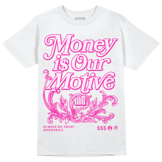 Triple Pink Dunk DopeSkill T-Shirt Money Is Our Motive Typo Graphic
