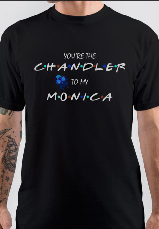 Chandler To My Monica T-Shirt
