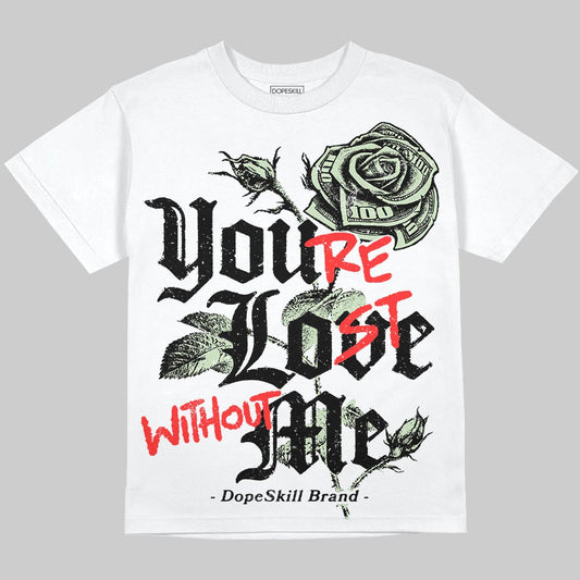 Seafoam 4s 2025 DopeSkill Oversize Print T-Shirt You’re Lost Without Me Graphic