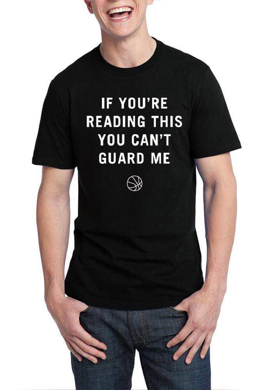 If Youâ€™re Reading This You Canâ€™t Guard Black T-Shirt