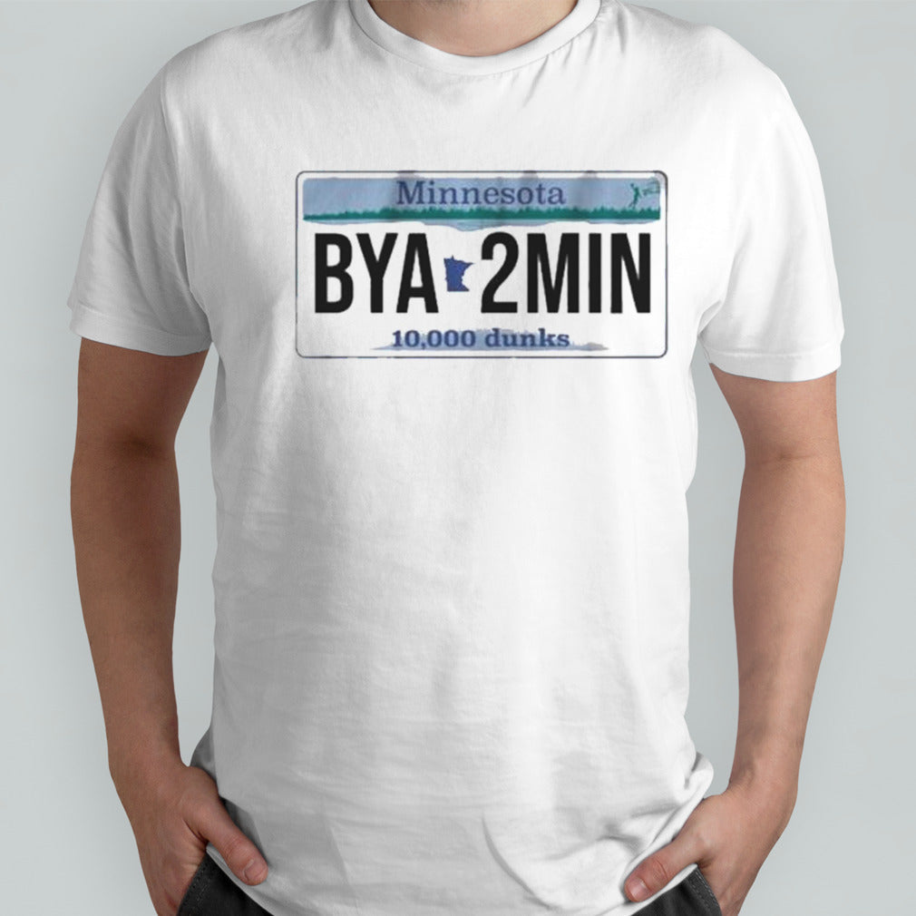 BYA2MIN License Plate 10000 Dunks Shirt