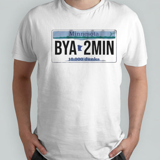 BYA2MIN License Plate 10000 Dunks Shirt