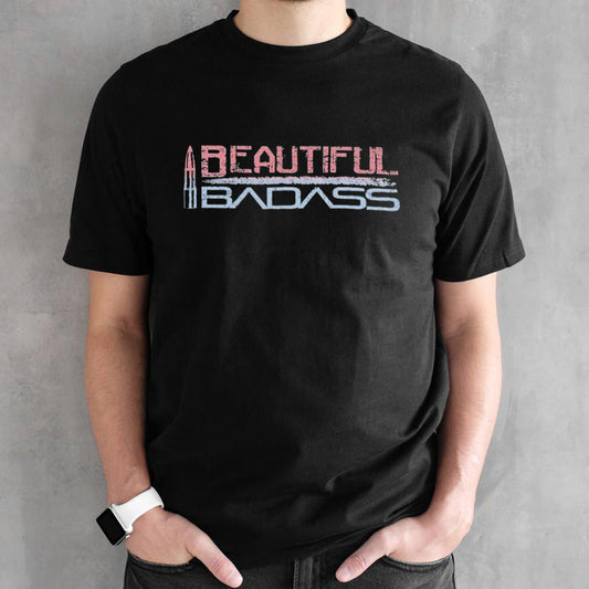 Beautiful badass shirt