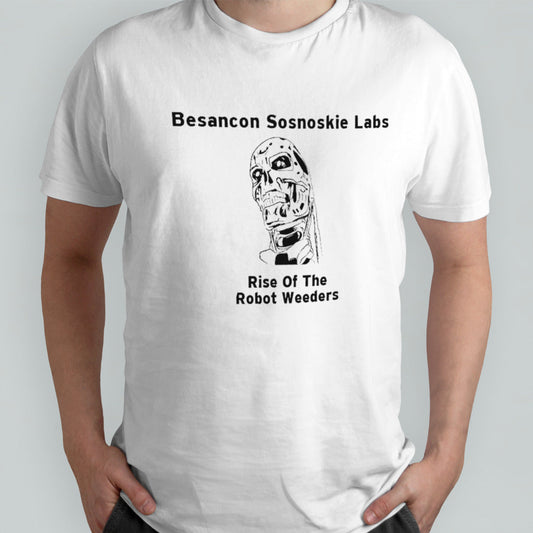 Besancon Sosnoskie labs rise of the robot weeders shirt