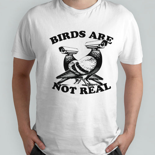 Birds arenâ€™t real shirt