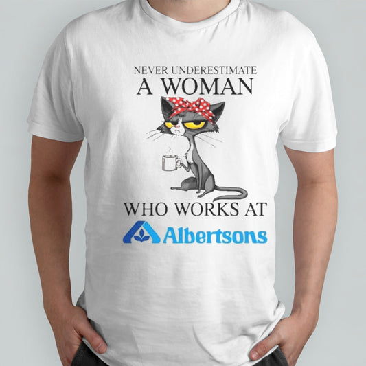 Black Cat Never Underestimate A Woman Who Works At ALBERTSONS Shirt