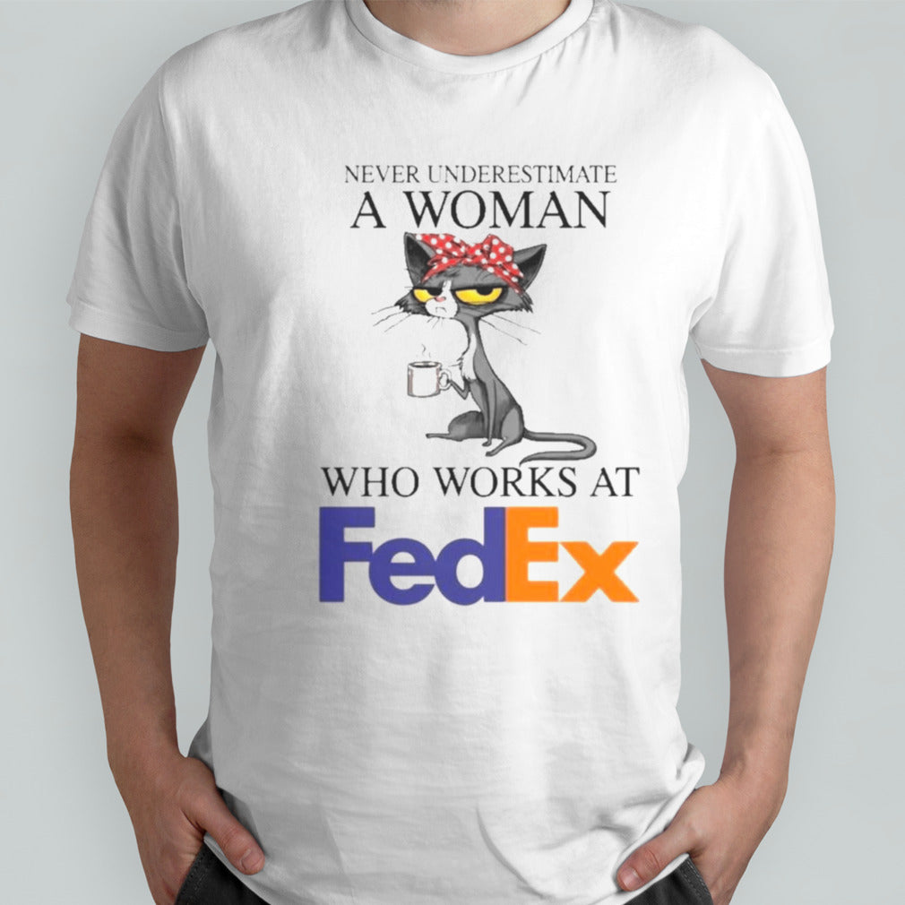 Black Cat Never Underestimate A Woman Who Works At FEDEX Shirt