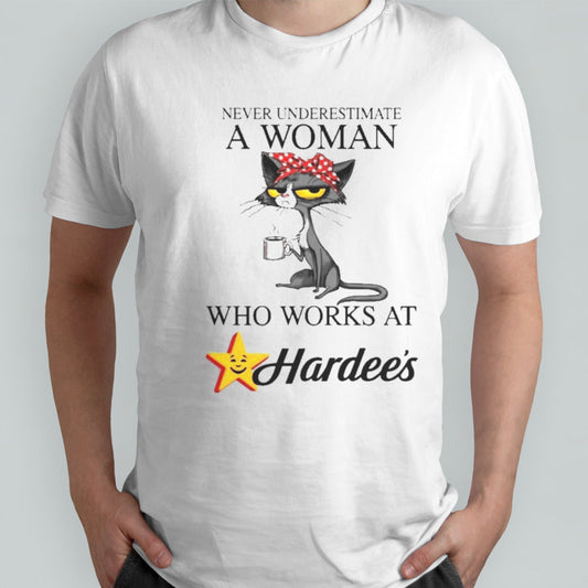 Black Cat Never Underestimate A Woman Who Works At HARDEEâ€™S Shirt