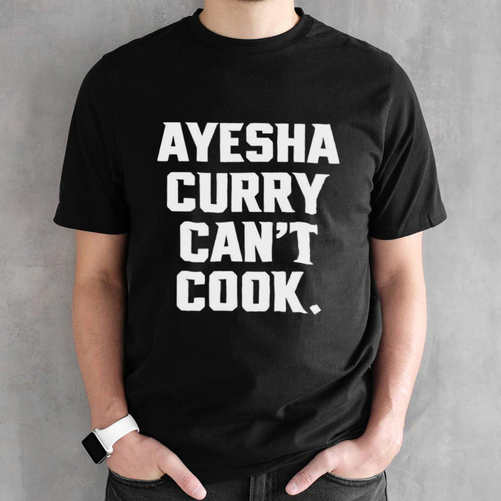 Boston Ayesha Curry canâ€™t cook shirt