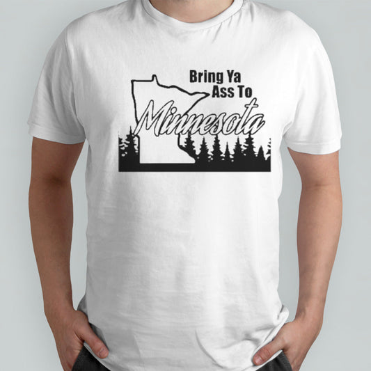 Bring Ya Ass Minnesota shirt