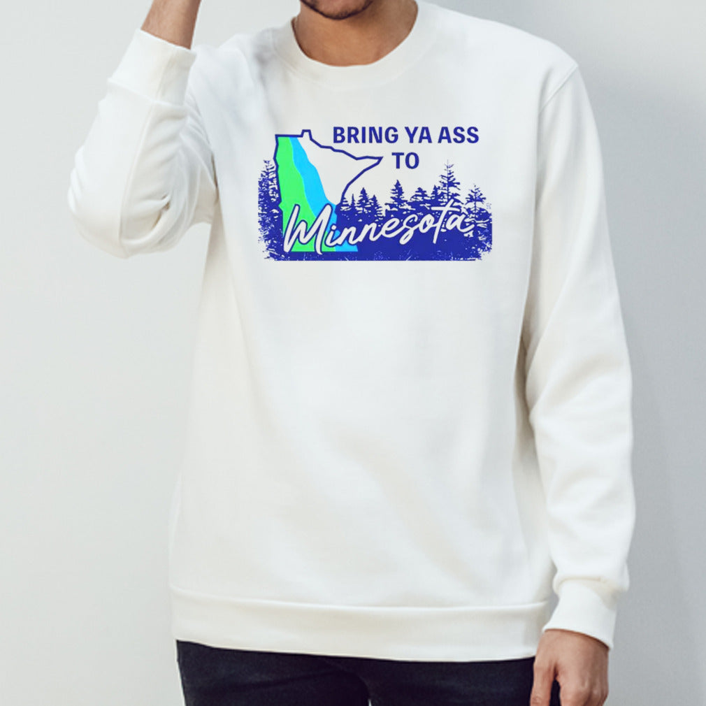 Bring ya ass to Minnesota Timberwolves shirt