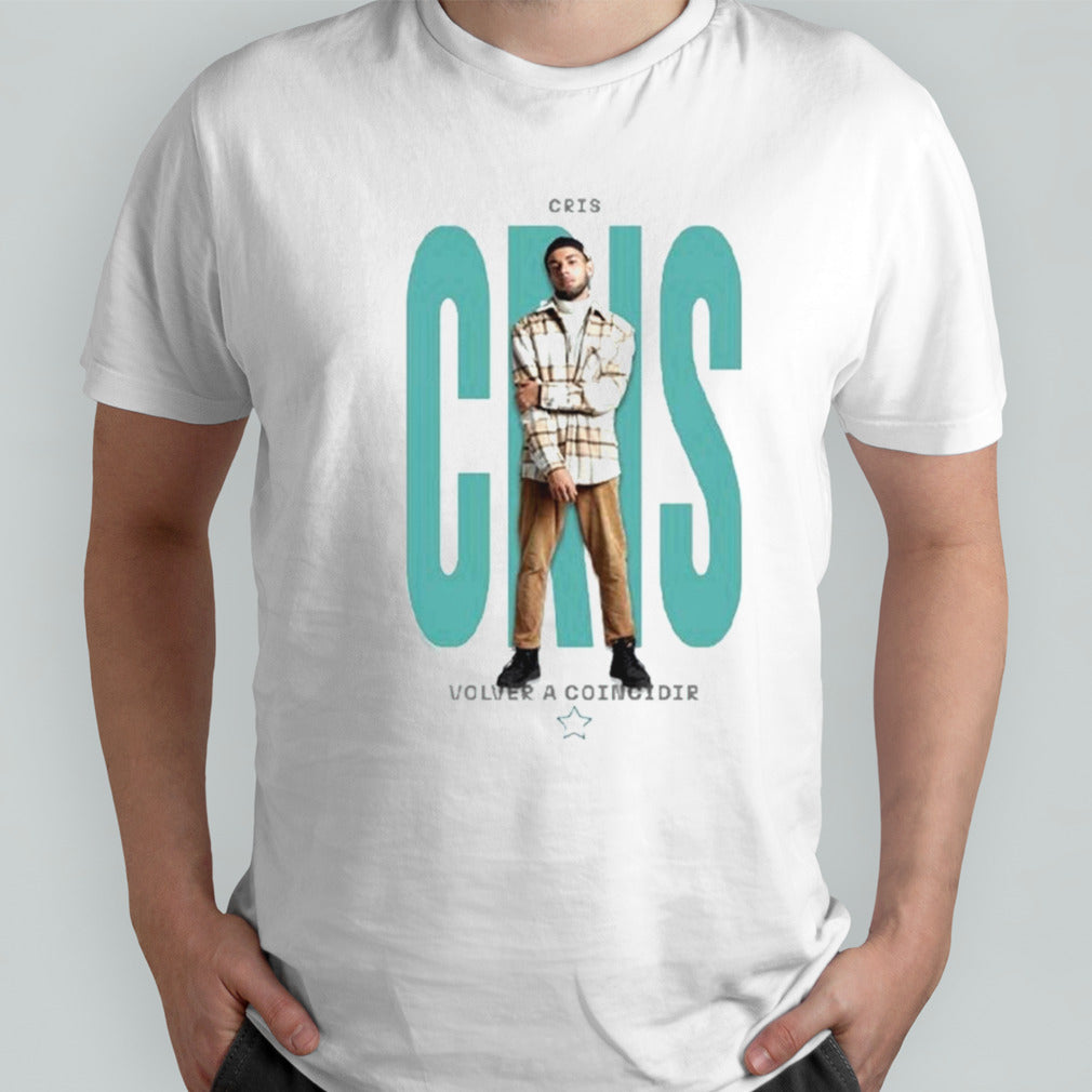 Camiseta Cris Volver A Coincidir T-shirt