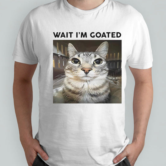 Cat Big face wait iâ€™m goated shirt