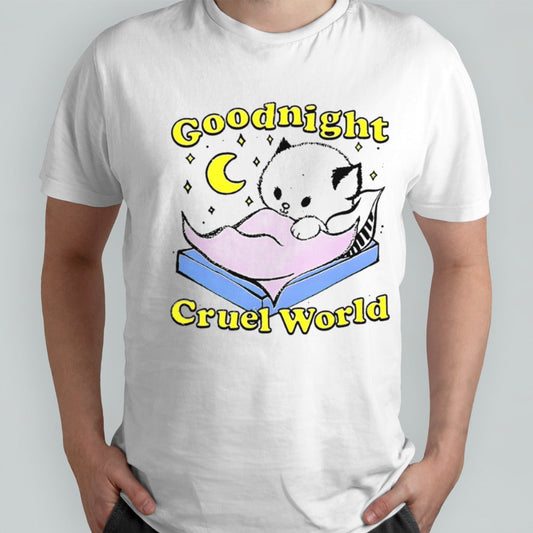 Cat goodnight cruel world shirts