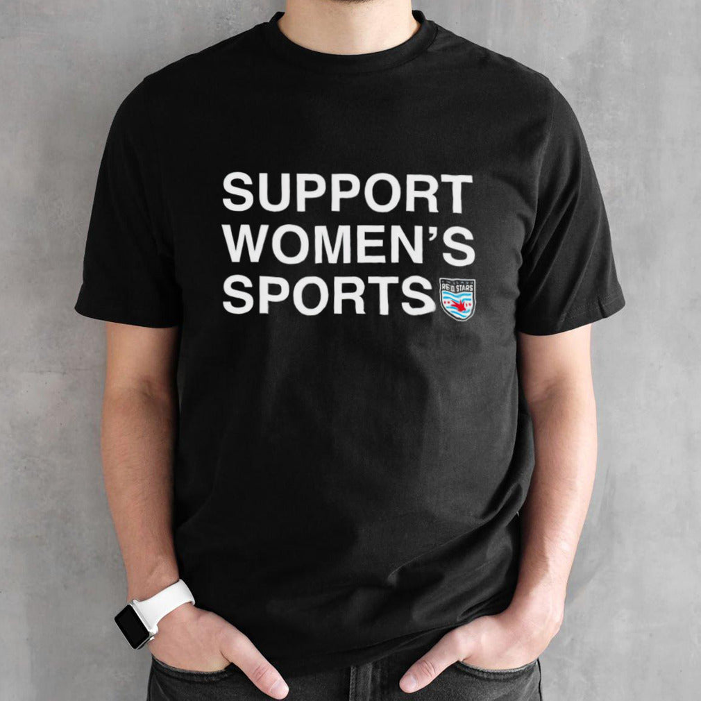 Chicago Red Stars support womenâ€™s sports shirt