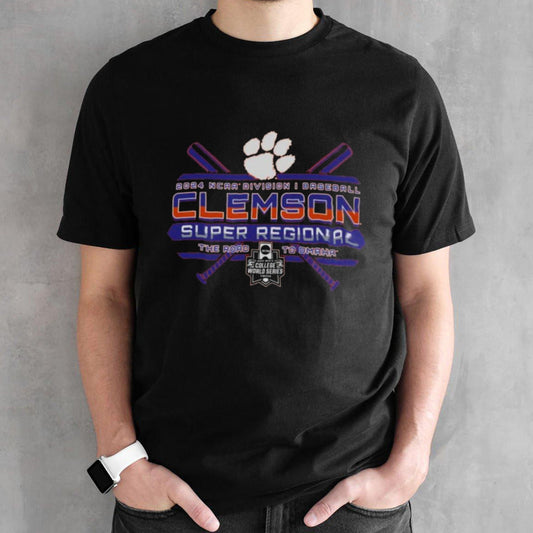 Clemson Tigers NCAA Division I Baseball Super Regional 2024 Shirt