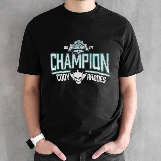 Cody Rhodes Champion 2024 Wrestlemania Shirt