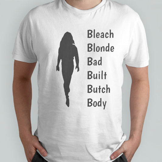 Comfort Bleach Blonde Bad Built Butch Body Shirt