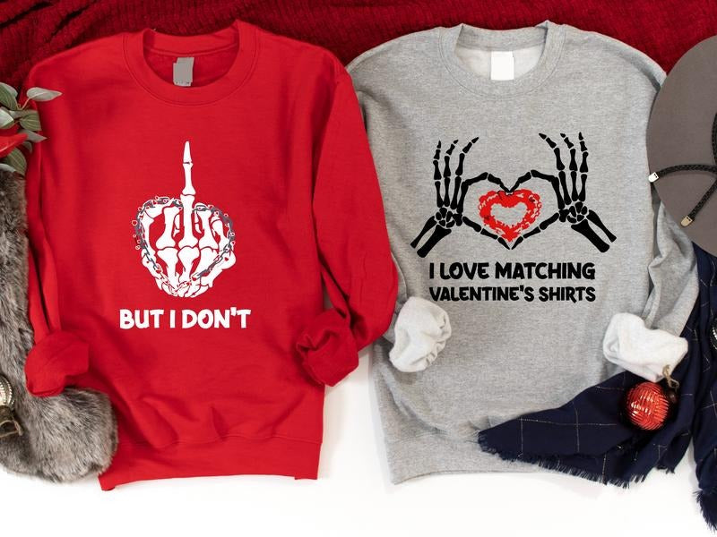 Couples Valentine's Day Sweatshirt, I Love Matching Valentine's Shirts, But I Don't Hoodie, Valentine Matching Wife Husband, Valentine Gift For Girlfriend, Funny Gift For Him, His and Her Sweater.