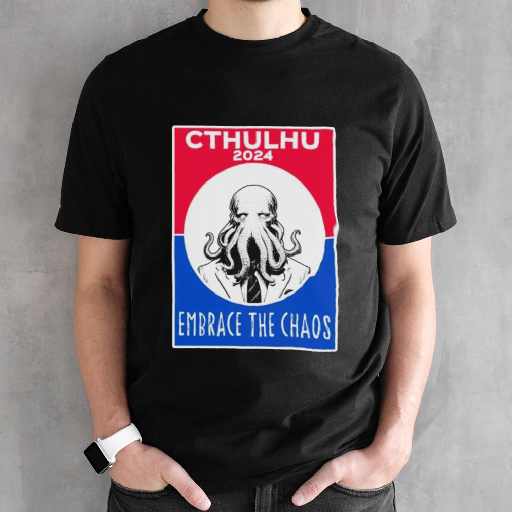 Cthulhu 2024 Embrace The Chaos T-Shirt