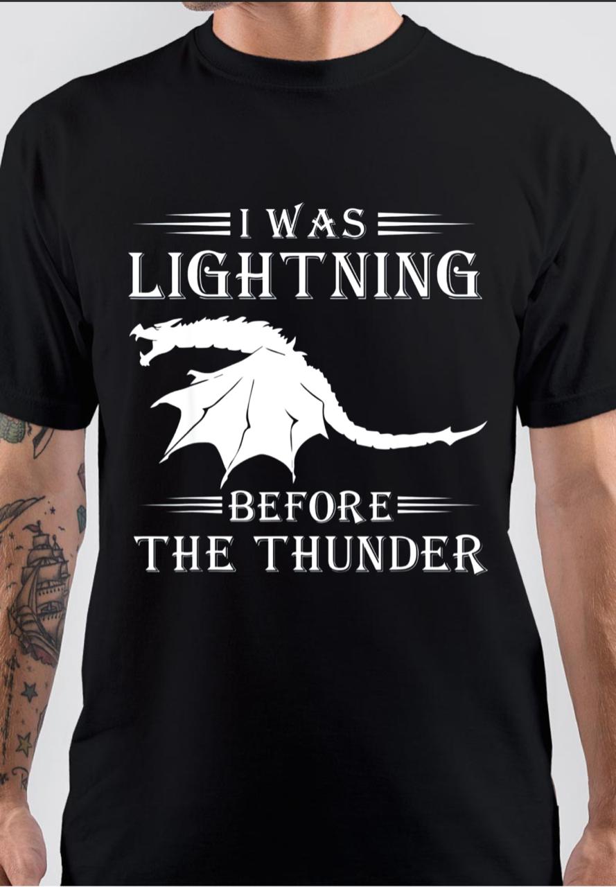 I Was Lightening Before Thunder T-Shirt