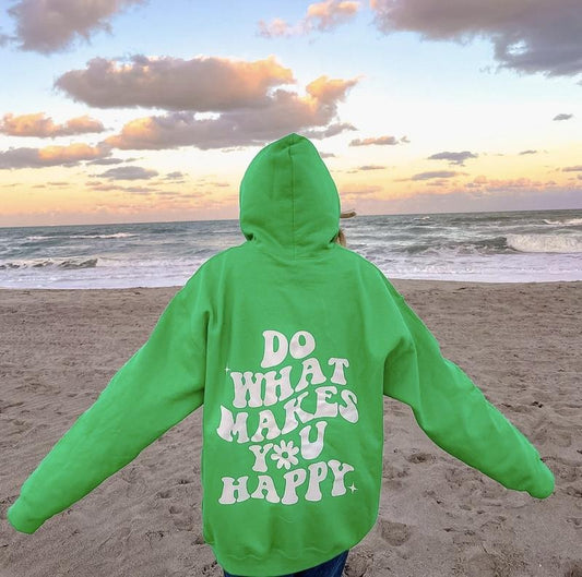 DO WHAT MAKES YOU HAPPY HOODIE (Hoodie Sweatshirt, Unisex Fit, Causal Sweatshirt Unisex Jumper))