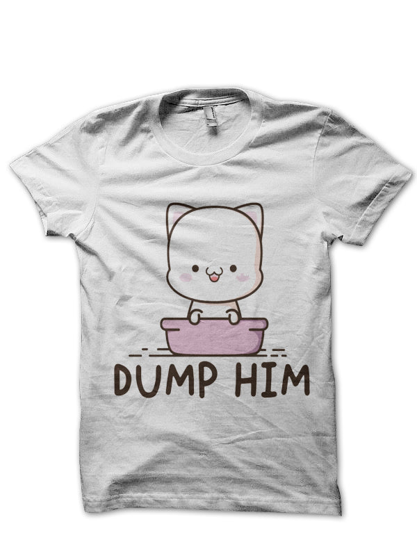 DUMP HIM T-Shirt Style004