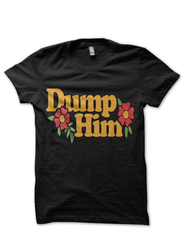 DUMP HIM T-Shirt Style001