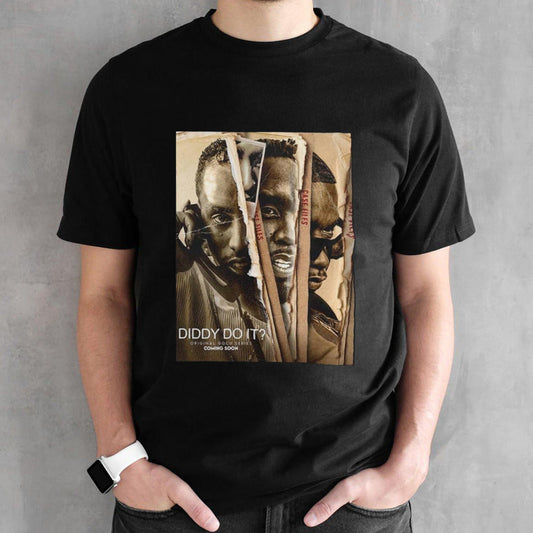 Diddy Do It Original Docu Series Coming Soon On Netflix shirt