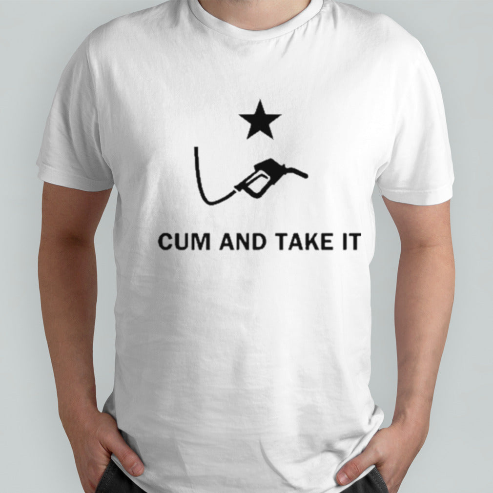 Diesel Fuel Cum And Take It Shirt