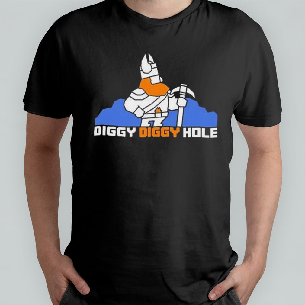 Diggy Diggy Hole shirt