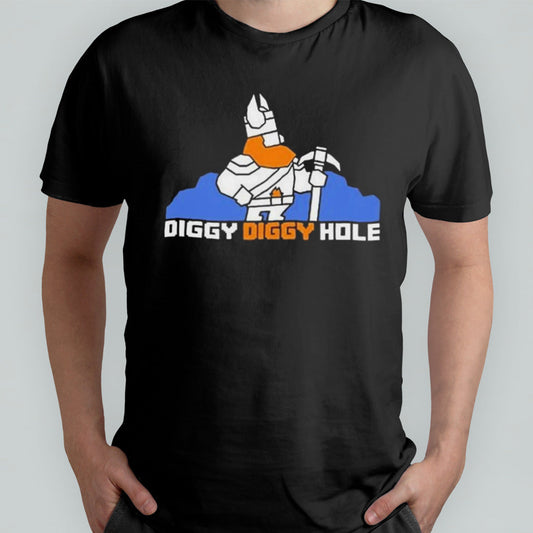 Diggy Diggy Hole shirt