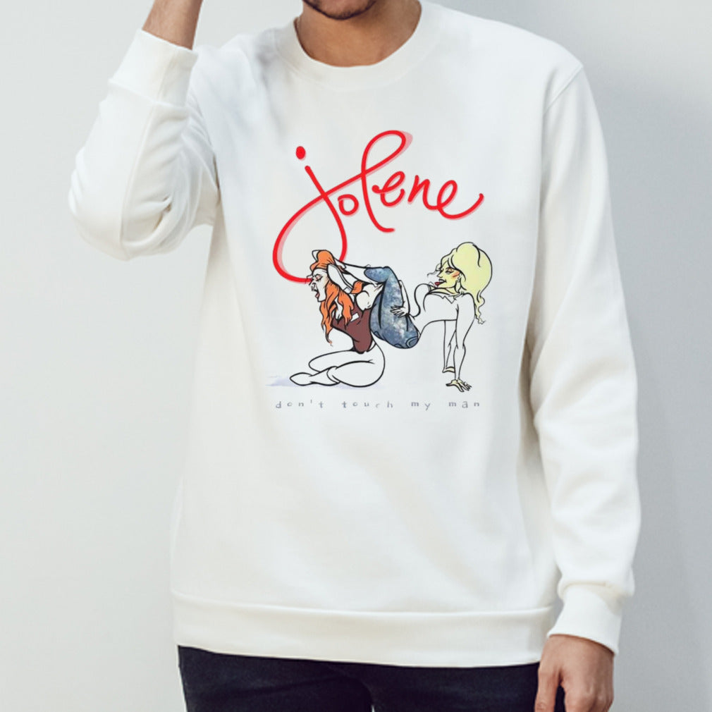 Dolly Parton Jolene donâ€™t touch my man shirt