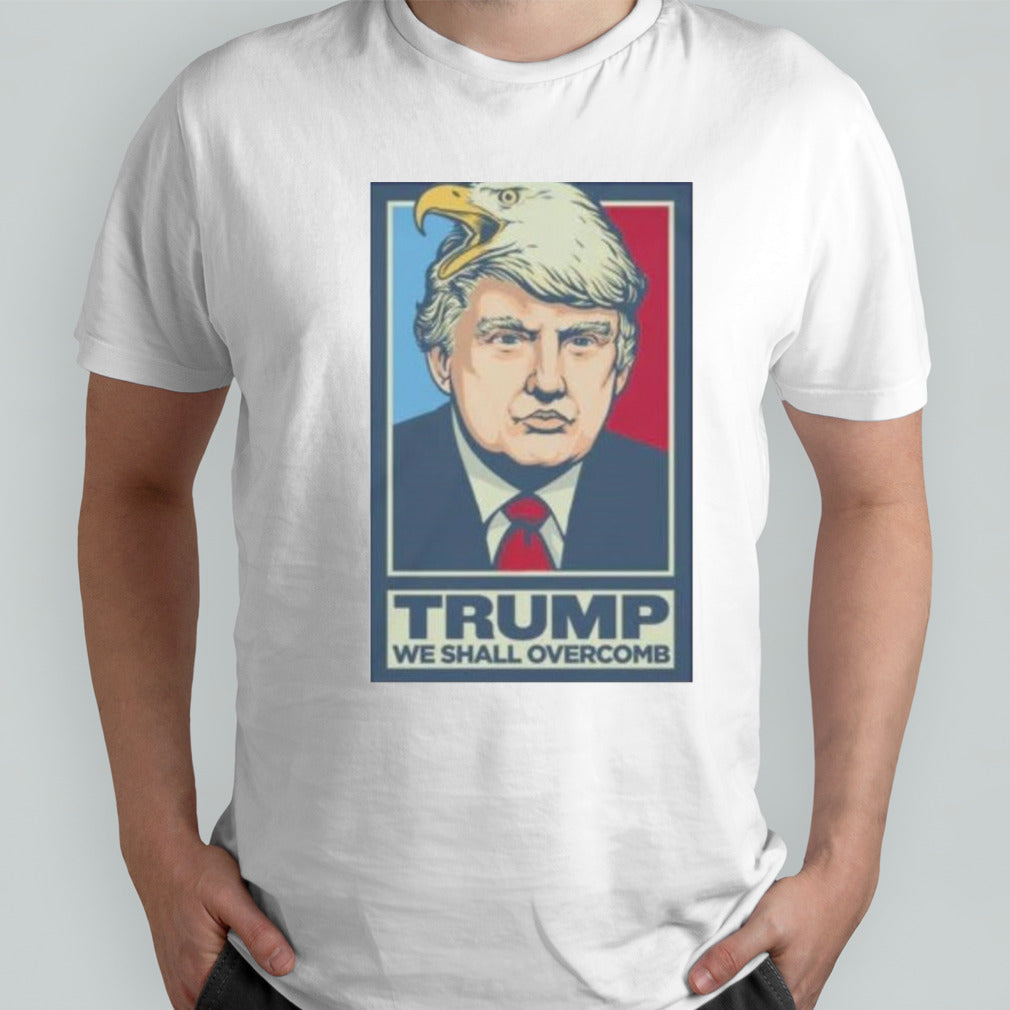 Donald Trump We Shall Overcomb 2024 T-shirt