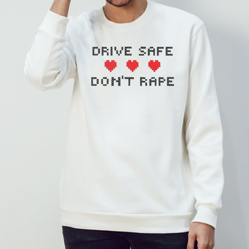 Drive safe donâ€™t rape shirt
