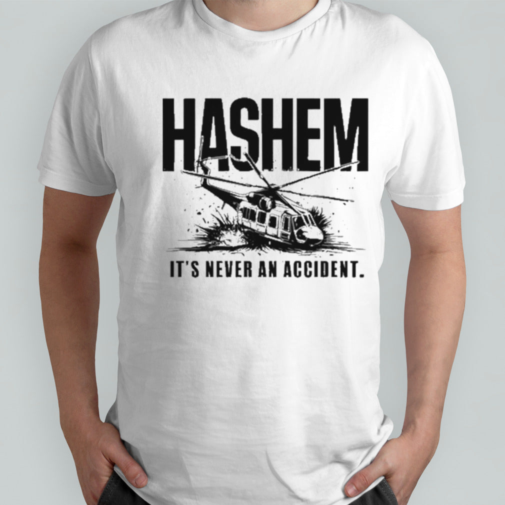 Ebrahim Raisi Itâ€™s Never An Accident shirt