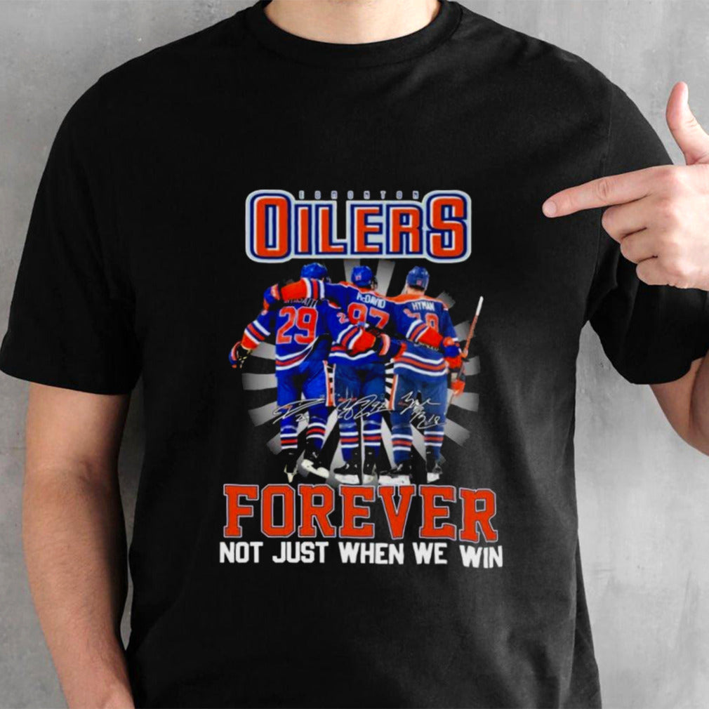 Edmonton Oilers Team Players 2024 Forever Not Just When We Win Shirt