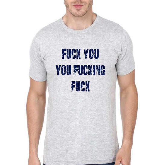 Fuck You You Fucking Fuck T-Shirt Style001
