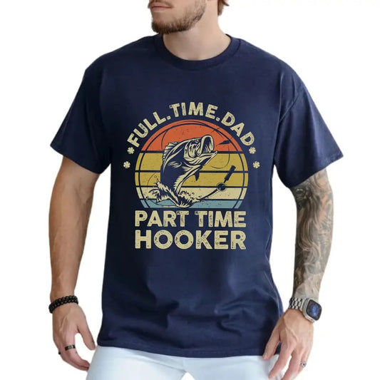 Full Time Dad Part Time Hooker Shirt, Bass Fishing Tee for Dad, Funny Fisherman Joke Tops, Daddy T-shirt, Birthday Gifts for Husband, Classic Menswear