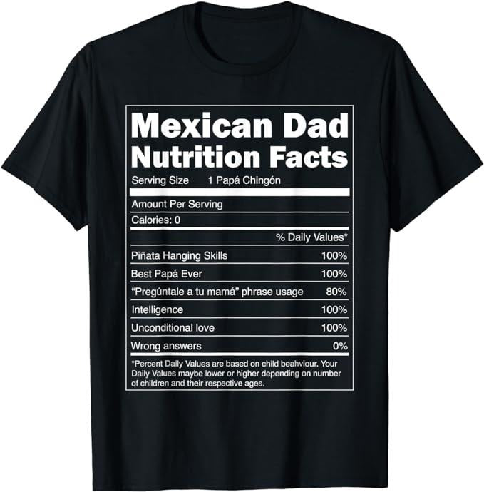 Funny Mexican Shirts, Regalo para Papa - Nutrition Facts Funny Mexican Dad T-Shirt Menswear Top Casual Classic