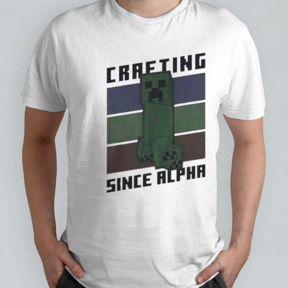 Funny Minecraft Crafting Since Alpha Shirt