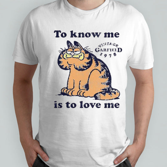 Garfield to know me is to love me shirt