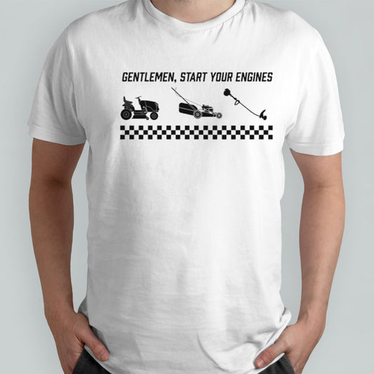 Gentlemen start your engines shirts