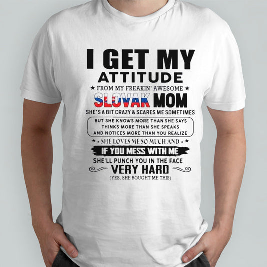 I Get My Attitude From My Freakinâ€™ Awesome Slovak Dad Gift for Daughter and Son shirt